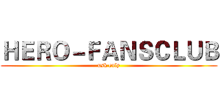 ＨＥＲＯ－ＦＡＮＳＣＬＵＢ (usk only)