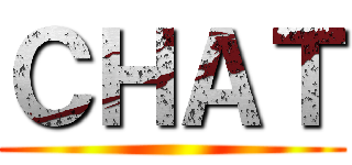 ＣＨＡＴ ()