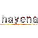 ｈａｙｅｎａ (hayena)