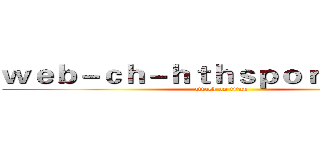 ｗｅｂ－ｃｈ－ｈｔｈｓｐｏｒｔ．ｃｏｍ (attack on titan)