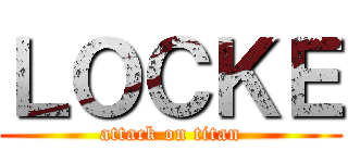 ＬＯＣＫＥ (attack on titan)