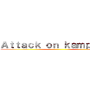 Ａｔｔａｃｋ ｏｎ ｋａｍｐｒｅｔｔ ()