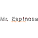 Ｍｒ．Ｅｓｐｉｎｏｓａ (Thank You For Everything)