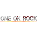 ＯＮＥ ＯＫ ＲＯＣＫ (～ONE Ok ROCK～)