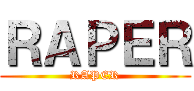 ＲＡＰＥＲ (RAPER)