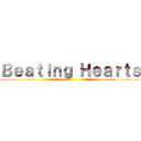 Ｂｅａｔｉｎｇ Ｈｅａｒｔｓ ()