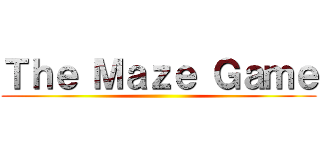 Ｔｈｅ Ｍａｚｅ Ｇａｍｅ ()