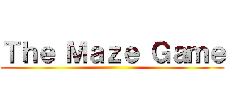 Ｔｈｅ Ｍａｚｅ Ｇａｍｅ ()