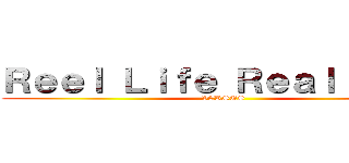 Ｒｅｅｌ Ｌｉｆｅ Ｒｅａｌ Ｌｉｆｅ (VERSUS)