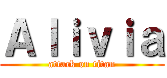 Ａｌｉｖｉａ (attack on titan)