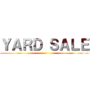 ＹＡＲＤ ＳＡＬＥ ()