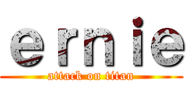 ｅｒｎｉｅ (attack on titan)