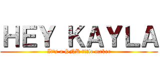 ＨＥＹ ＫＡＹＬＡ (It's a SNK title maker)