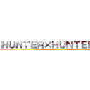 ＨＵＮＴＥＲ×ＨＵＮＴＥＲおもろ (~kurapikaosi~)
