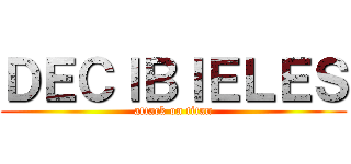 ＤＥＣＩＢＩＥＬＥＳ (attack on titan)