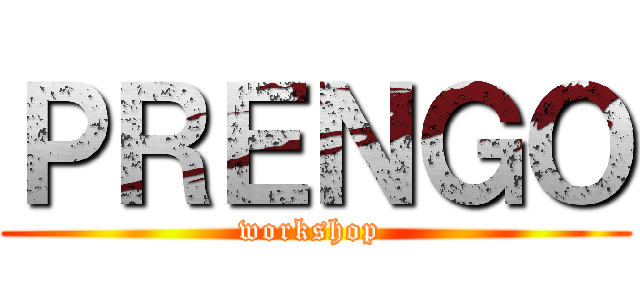 ＰＲＥＮＧＯ (workshop )