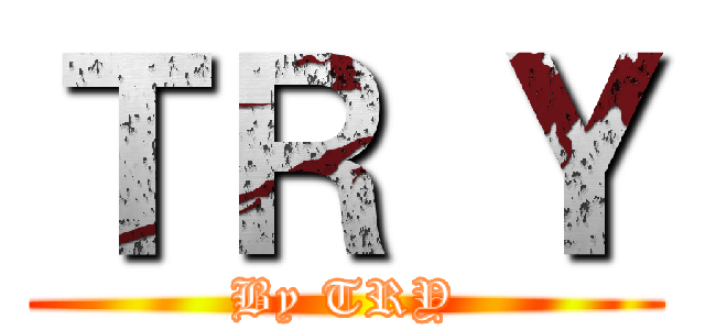 ＴＲ Ｙ (By TRY)