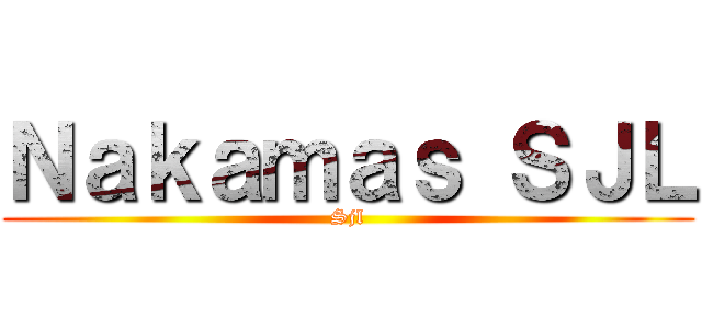 Ｎａｋａｍａｓ ＳＪＬ (Sjl)