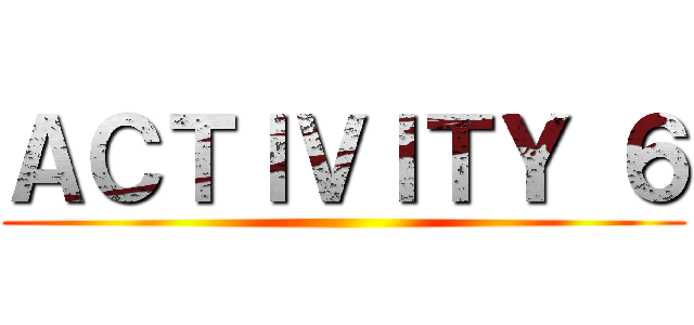 ＡＣＴＩＶＩＴＹ ６ ()
