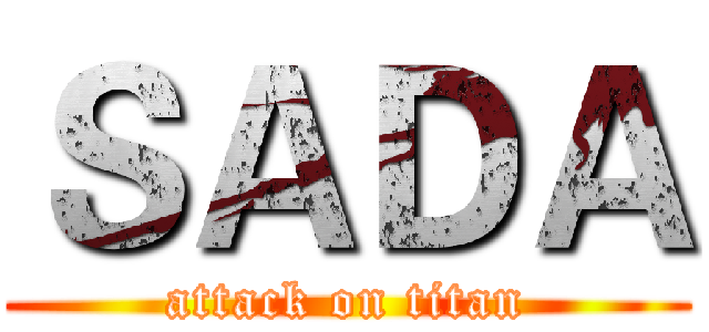 ＳＡＤＡ (attack on titan)
