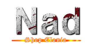 Ｎａｄ (Shop Elonia)