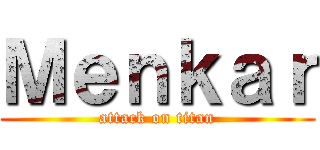 Ｍｅｎｋａｒ (attack on titan)