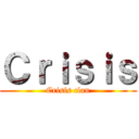 Ｃｒｉｓｉｓ (Crisis clan)