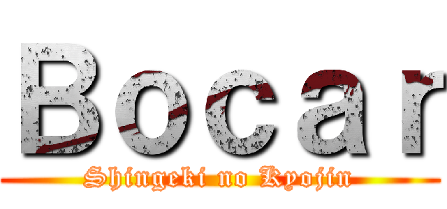 Ｂｏｃａｒ (Shingeki no Kyojin)