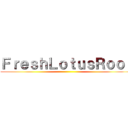ＦｒｅｓｈＬｏｔｕｓＲｏｏｔ ()