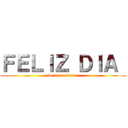 ＦＥＬＩＺ ＤＩＡ  (de las madres)