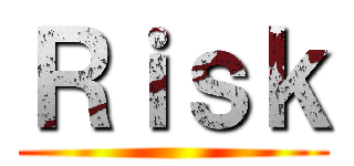 Ｒｉｓｋ ()