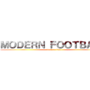 ＭＯＤＥＲＮ ＦＯＯＴＢＡＬＬ (attack on titan)