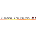 Ｔｅａｍ Ｐｏｔａｔｏ Ａｂｒｉｄｇｅｄ (Attack On Bullshit)