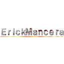 ＥｒｉｃｋＭａｎｃｅｒａ (attack on titan)