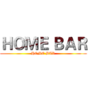 ＨＯＭＥ ＢＡＲ (HOME BAR)