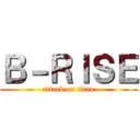 Ｂ－ＲＩＳＥ (attack on titan)