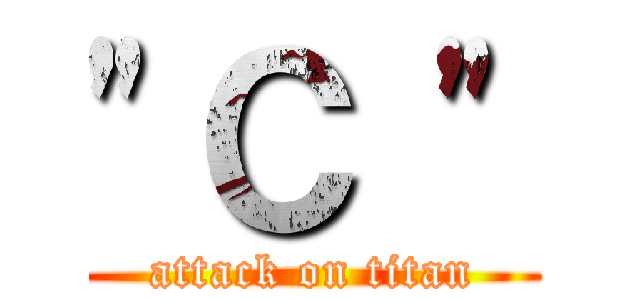 "Ｃ " (attack on titan)