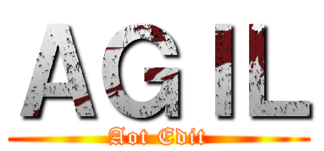 ＡＧＩＬ (Aot Edit)