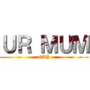 ＵＲ ＭＵＭ (GAY)