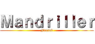 Ｍａｎｄｒｉｌｌｅｒ (Fansub)