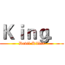 Ｋｉｎｇ． (Devil Killer)