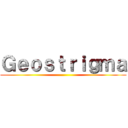 Ｇｅｏｓｔｒｉｇｍａ ()