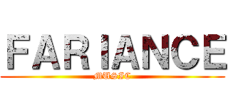 ＦＡＲＩＡＮＣＥ (MUSIC)