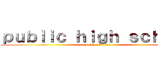 ｐｕｂｌｉｃ ｈｉｇｈ ｓｃｈｏｏｌ (attack on titan)