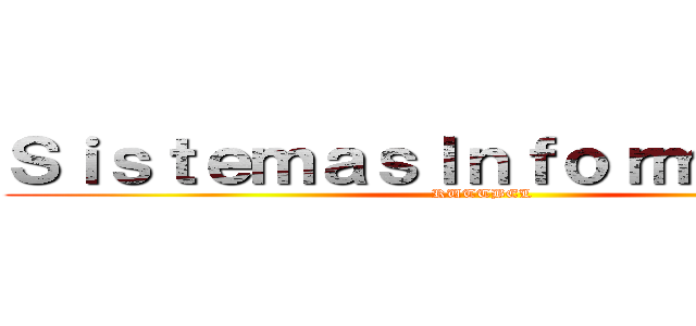 ＳｉｓｔｅｍａｓＩｎｆｏｒｍａｃｉｏｎ (RUTTBEL)