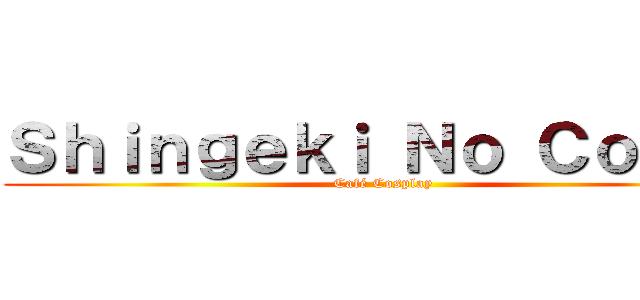 Ｓｈｉｎｇｅｋｉ Ｎｏ Ｃｏｆｆｅ (Café Cosplay)