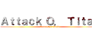 Ａｔｔａｃｋ Ｏ． Ｔｉｔａｎ (Humanity's Back)