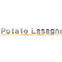 Ｐｏｔａｔｏ Ｌａｓａｇｎｅ ()