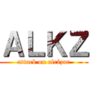 ＡＬＫＺ (attack on alcázar)