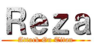 Ｒｅｚａ (Attack On Titan)